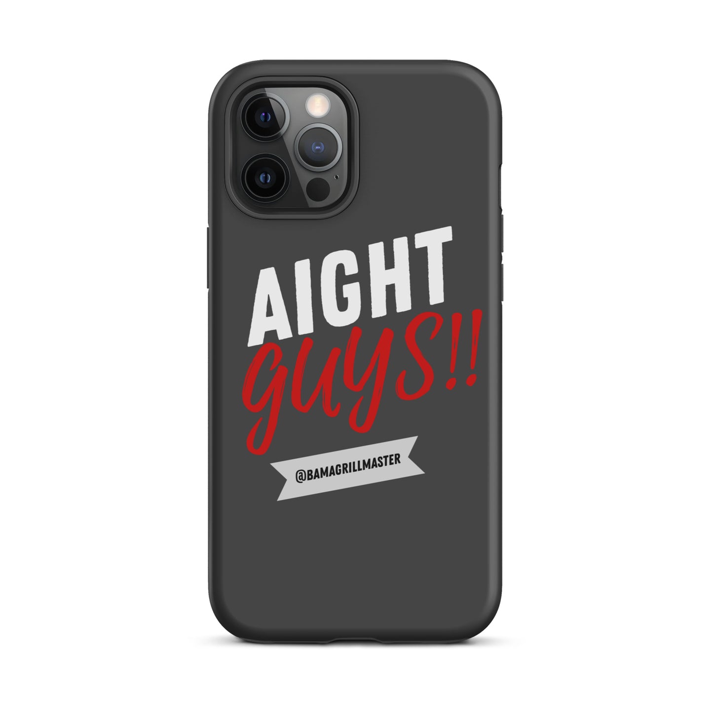 "Aight Guys!!" iPhone® Case