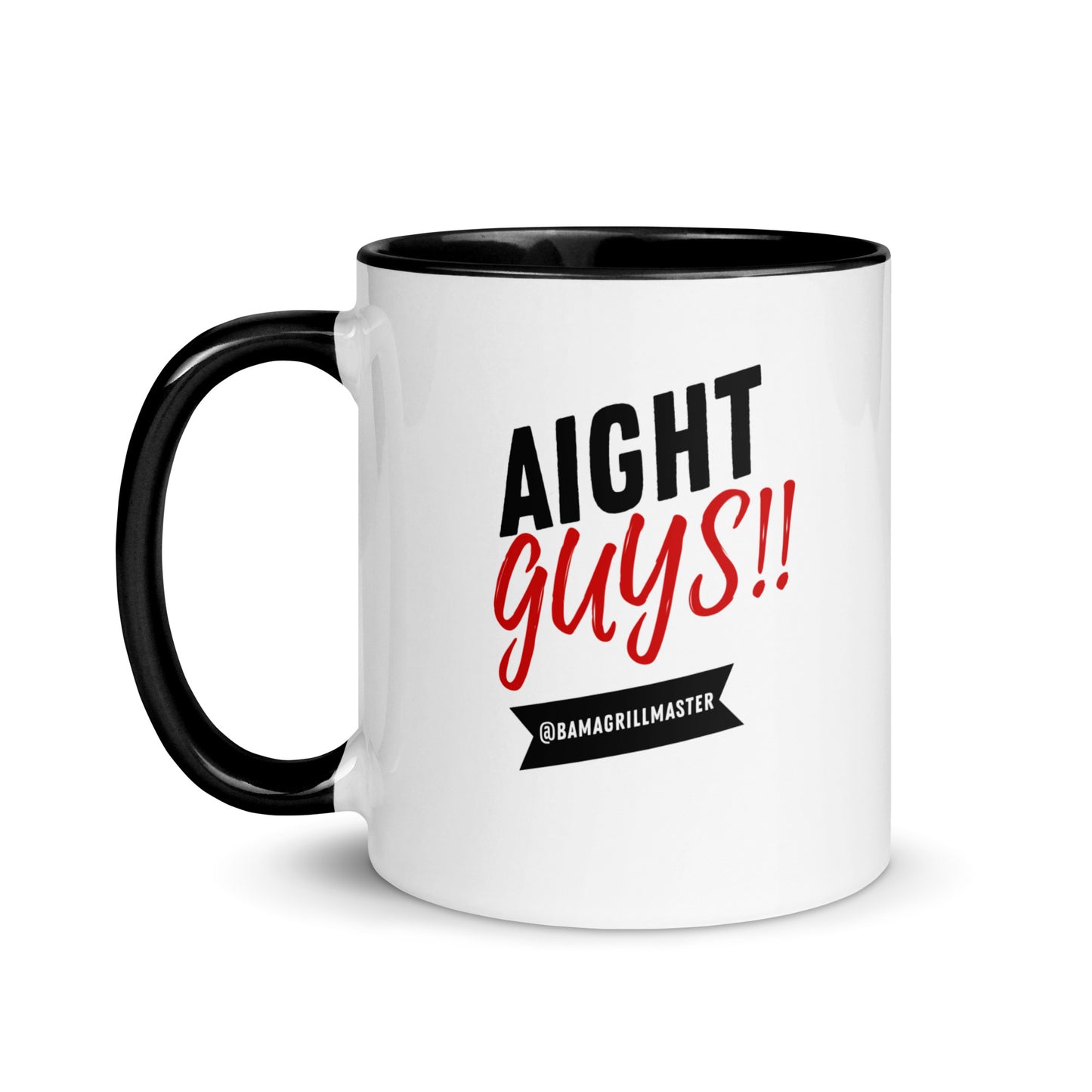 "Aight Guys!!" Mug
