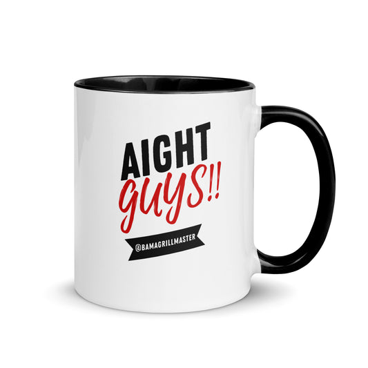 "Aight Guys!!" Mug